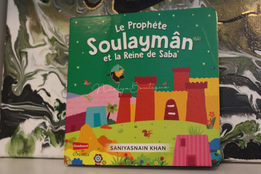 L'histoire du Prophète Soulaymân - et la reine de Saba'